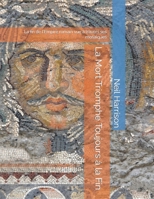 La Mort Triomphe Toujours à la Fin: La fin de l'Empire romain vue à travers ses mosaïques (French Edition) B0CJ43Y2B4 Book Cover