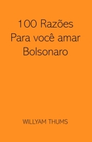 100 Razões para você amar Bolsonaro (Portuguese Edition) 1687219648 Book Cover