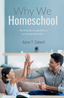 Why We Homeschool 1532655916 Book Cover