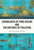 Cosmologies of Pure Realms and the Rhetoric of Pollution 0367722771 Book Cover
