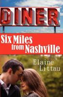 Six Miles From Nashville 1482019426 Book Cover