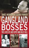 Gangland Bosses: The Lives of Jack Spot and Billy Hill 0751533203 Book Cover
