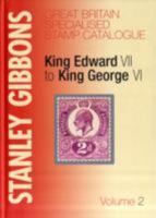 Stanley Gibbons Great Britain Specialised Stamp Catalogue Volume 2, . King Edward VII to King George VI 0852597134 Book Cover