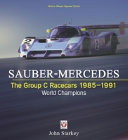 Sauber-Mercedes - The Group C Racecars 1985-1991: World Champions 1787114937 Book Cover