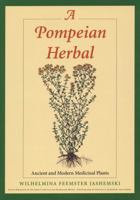 A Pompeian Herbal: Ancient and Modern Medicinal Plants 0292740603 Book Cover