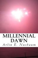 Millennial Dawn 1601355645 Book Cover