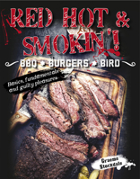 Red Hot & Smokin': BBQ . BURGERS . BIRD 1760790249 Book Cover