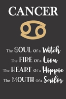 Cancer: The Soul of a Witch The Fire of a Lion The Heart of a Hippie The Mouth of a Sailor: Star Sign Journal, Notebook, Diary. Makes a Perfect Personalized Astrology Gift. 1707983852 Book Cover