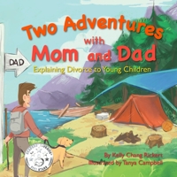 Two Adventures with Mom and Dad : Explaining Divorce to Young Children 1735261815 Book Cover