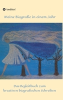 Meine Biografie in einem Jahr: Ein Begleitbuch zum kreativen biografischen Schreiben 3347186435 Book Cover