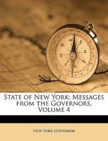 State of New York: Messages from the Governors, Volume 4 1174000090 Book Cover