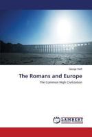 The Romans and Europe: The Common High Civilization 3659589713 Book Cover