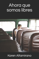 Ahora que somos libres B0932Q3J52 Book Cover