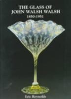 Glass of John Walsh Walsh 1850-1951 0903685698 Book Cover