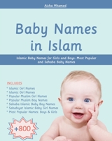 Baby Names in Islam: 800+ Islamic Baby Names for Girls and Boys: Most Popular and Sahaba Baby Names B0BL9Z9NK5 Book Cover
