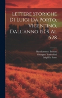 Lettere Storiche Di Luigi Da Porto, Vicentino, Dall'anno 1509 Al 1528 1021351040 Book Cover