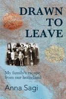 Drawn to Leave: My family's escape from our homeland 0648116336 Book Cover