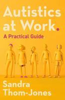 Autistics at Work: A Practical Guide 0522881467 Book Cover