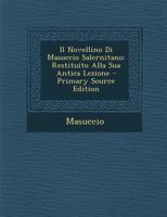 Il Novellino Di Masuccio Salernitano: Restituito Alla Sua Antica Lezione 1289930694 Book Cover