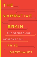 The Narrative Brain: The Stories Our Neurons Tell 0300273800 Book Cover