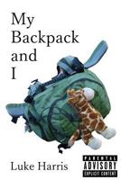 My Backpack and I 1522767525 Book Cover