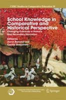 School Knowledge in Comparative and Historical Perspective: Changing Curricula in Primary and Secondary Education (CERC Studies in Comparative Education) 1402057350 Book Cover