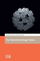 Our Nanotechnology Future 9462984123 Book Cover