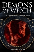 Demons of Wrath: The Dark Fires of Attack Magick 1973461986 Book Cover