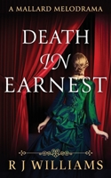 Death in Earnest (A Mallard Melodrama) 1923020854 Book Cover
