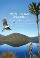 West Coast Walking: A Naturalist's Guide 1927145422 Book Cover