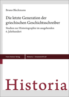 Die Letzte Generation Der Griechischen Geschichtsschreiber: Studien Zur Historiographie Im Ausgehenden 6. Jahrhundert 3515130853 Book Cover