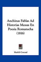 Anchinas Fablas Ad Historias Messas En Poesia Romanscha (1816) 1160715548 Book Cover