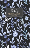 Daily Medication logbook: Undated Administration Planner Medication log book Checklist This book helps to Organize and minimize Your Medication Perfect as a medical reminder and record book. 1692804030 Book Cover
