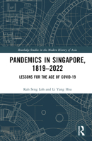 Pandemics in Singapore, 1819-2022: Lessons for the Age of COVID-19 1032469625 Book Cover