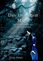 Das Imperium Maga: Das Vermächtnis der Luna Murielibus (German Edition) 3347036026 Book Cover