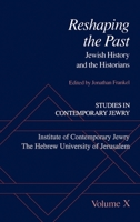 Studies in Contemporary Jewry: Volume X: Reshaping the Past: Jewish History and the Historians 0195093550 Book Cover
