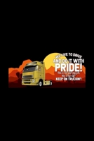 We live to drive and do it with pride: 6x9 TRUCK DRIVER grid squared paper notebook notes 171033827X Book Cover