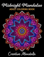 Midnight Mandalas - Adult Coloring Book: 50 Mandalas to Color on Black Background. Coloring Books for Adults for Stress Relief & Relaxation B08QFMFCJ1 Book Cover