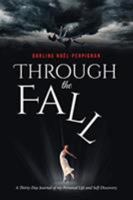 Through the Fall: A Thirty-Day Journal of My Personal Life and Self-Discovery 1642990108 Book Cover