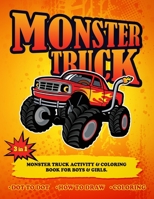 3 in 1 Monster Truck Activity & Coloring Book for Boys & Girls.: Monster Truck Activity & Coloring Book for Kids, Monster Truck Activity Book for Children. B099C12KYH Book Cover