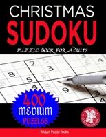 Christmas Sudoku Puzzles for Adults: Stocking Stuffers For Men, Women :400 Medium Christmas Sudoku Puzzles: Sudoku Puzzles Holiday Gifts And Sudoku Stocking Stuffers 1670156540 Book Cover