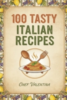 100 Tasty Italian Recipes B0FYCH672L Book Cover