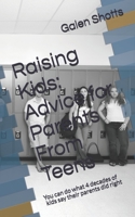 Raising Kids: Advice for Parents From Teens: 4 Decades of what kids say their parents did right 1701629976 Book Cover