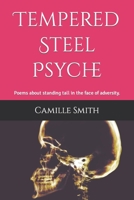 Tempered Steel Psyche: Poems about standing tall in the face of adversity. B0B7588H9V Book Cover