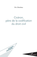 Cicéron, père de la codification du droit civil (Logiques Juridiques) (French Edition) 2343133271 Book Cover
