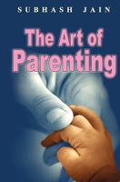 The Art of Parenting 8184306288 Book Cover