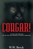 COUGAR!: A WILD LIFE THRILLER SET IN THE LOW COUNTRY OF SOUTH CAROLINA (1) 0986248703 Book Cover