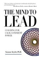 The Mind to Lead: Coaching for Calm, Confident Power 098387980X Book Cover