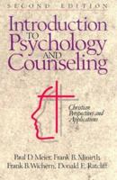 Introduction to Psychology and Counseling,: Christian Perspectives and Applications 0801062756 Book Cover