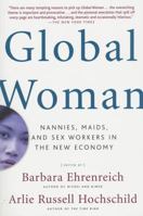 Global Woman: Nannies, Maids, and Sex Workers in the New Economy 0805075097 Book Cover